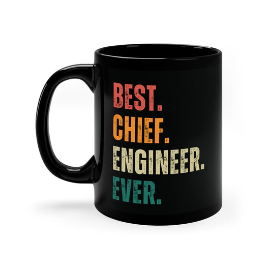 Best. Chief. Engineer. Ever. – Black Coffee Mug